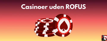 Bedste casino uden ROFUS Spil uden begrænsninger Bedste casino uden ROFUS Spil uden begrænsninger