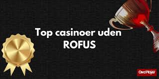 Finde Casino Uden ROFUS Uden Gennemspilskrav Finde Casino Uden ROFUS Uden Gennemspilskrav
